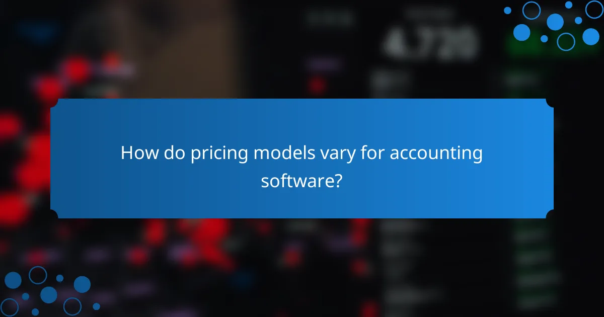 How do pricing models vary for accounting software?
