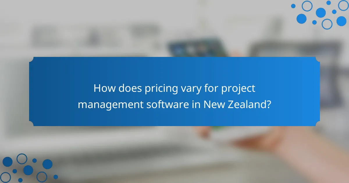 How does pricing vary for project management software in New Zealand?