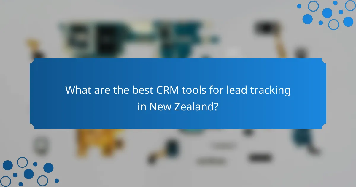 What are the best CRM tools for lead tracking in New Zealand?