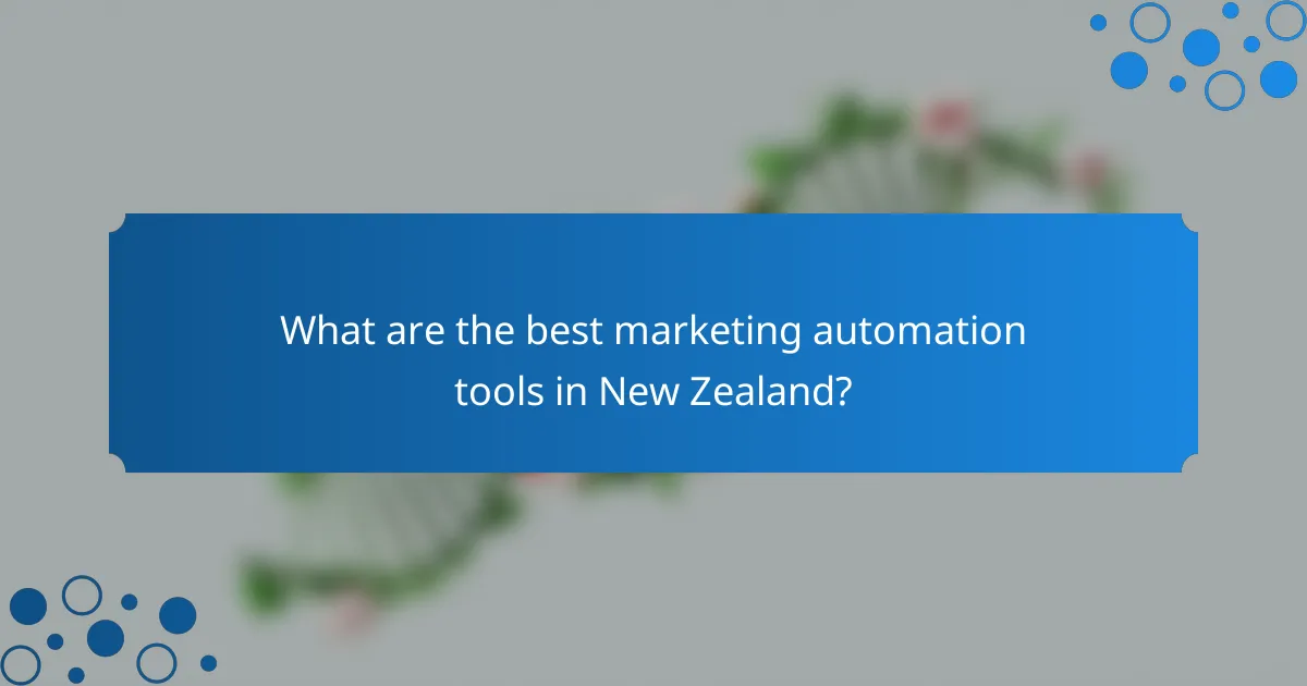 What are the best marketing automation tools in New Zealand?