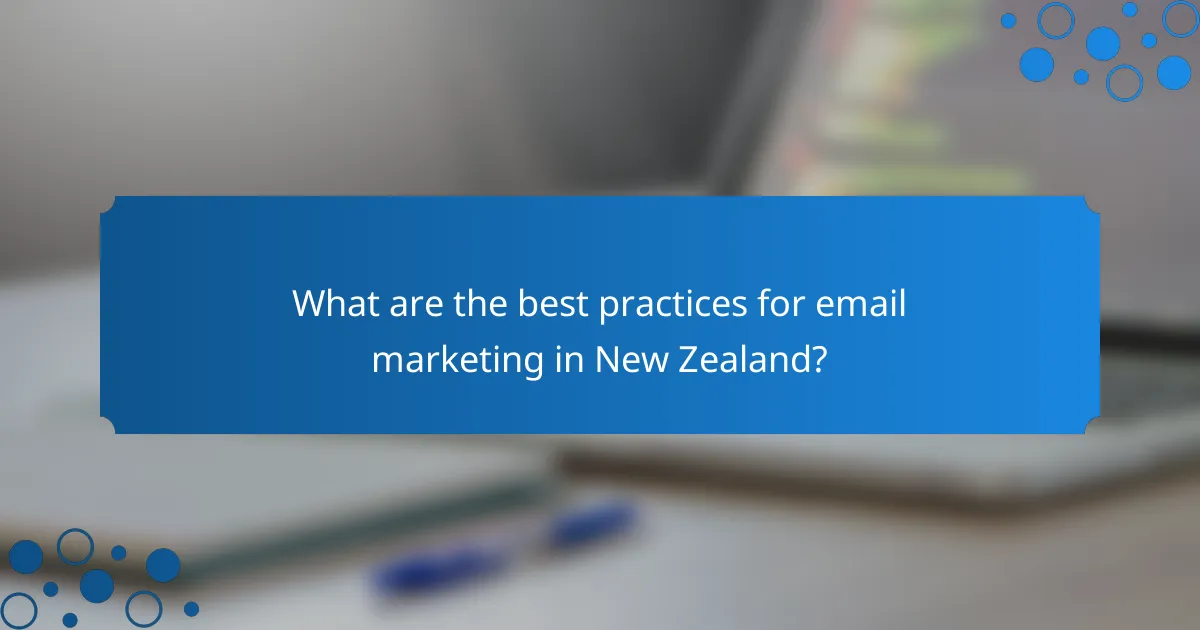 What are the best practices for email marketing in New Zealand?
