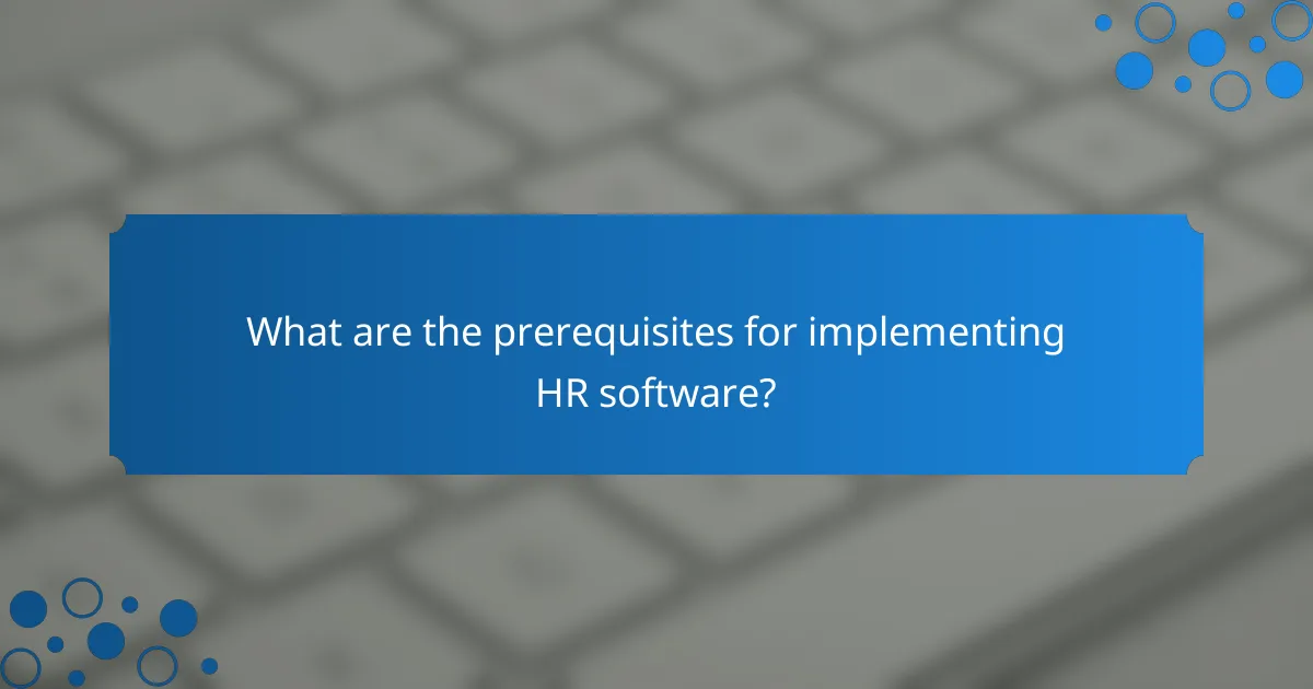 What are the prerequisites for implementing HR software?