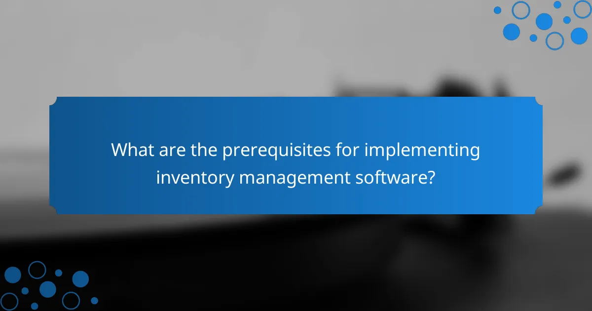 What are the prerequisites for implementing inventory management software?