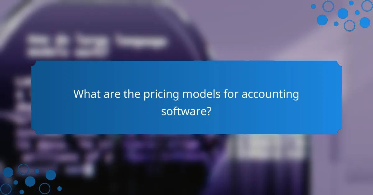 What are the pricing models for accounting software?