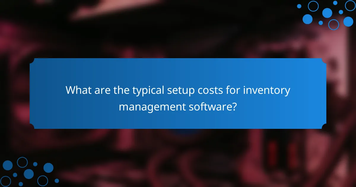 What are the typical setup costs for inventory management software?
